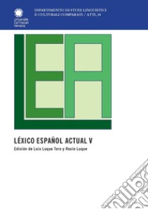 Léxico español. Actual. Vol. 5 libro di Luque Toro L. (cur.); Luque R. (cur.)