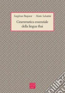 Grammatica essenziale della lingua thai libro di Bunjarat Songkran; Sabatini Mario