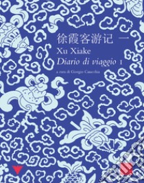 Diario di viaggio libro di Xiake Xu; Casacchia G. (cur.)