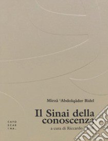 Il Sinai della conoscenza libro di Bidel Mirza; Zipoli R. (cur.)