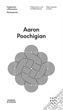 Vagabondo a Manhattan. Testo originale a fronte libro di Poochigian Aaron