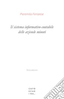 Il sistema informativo-contabile delle aziende minori libro di Ferrarese Pieremilio