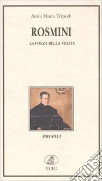 Rosmini. La forza della verità libro di Tripodi Anna M.