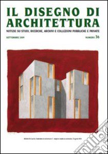 Il disegno di architettura. Notizie su studi, ricerche, archivi e collezioni pubbliche e private. Vol. 36 libro di Patetta L. (cur.); Kruger G. (cur.)