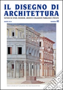 Il disegno di architettura. Notizie su studi, ricerche, archivi e collezioni pubbliche e private. Vol. 40 libro di Patetta L. (cur.); Kruger G. (cur.)