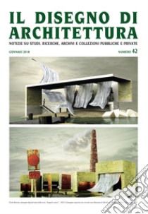 Il disegno di architettura. Notizie su studi, ricerche, archivi e collezioni pubbliche e private. (2018). Vol. 42: Gennaio libro di Patetta L. (cur.); Kruger G. (cur.)