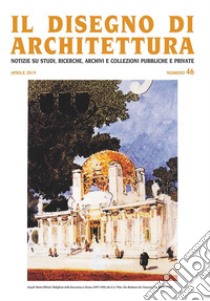 Il disegno di architettura. Notizie su studi, ricerche, archivi e collezioni pubbliche e private (2019). Ediz. illustrata. Vol. 46: Aprile libro di Patetta L. (cur.); Krüger G. (cur.)