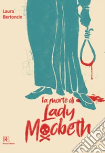 La morte di Lady Macbeth libro di Bertoncin Laura