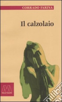 Il calzolaio libro di Farina Corrado