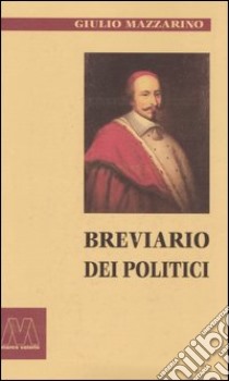 Breviario dei politici libro di Mazzarino Giulio