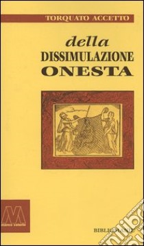 Della dissimulazione onesta libro di Accetto Torquato