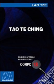 Tao Te Ching. Ediz. per ipovedenti libro di Lao Tzu