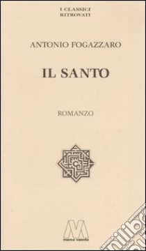 Il santo libro di Fogazzaro Antonio