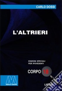 L'altrieri. Ediz. per ipovedenti libro di Dossi Carlo