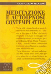 Meditazione e autoipnosi contemplativa libro di Manzoni G. Carlo