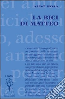 La bici di Matteo libro di Rosa Aldo