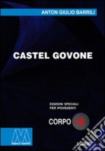 Castel Govone. Ediz. per ipovedenti libro di Barrili Anton Giulio