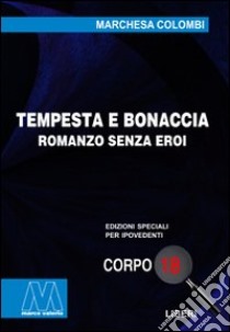 Tempesta e bonaccia. Ediz. per ipovedenti libro di Marchesa Colombi