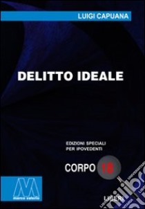 Delitto ideale. Ediz. per ipovedenti libro di Capuana Luigi