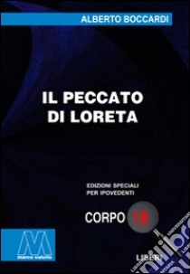 Il peccato di Loreta. Ediz. per ipovedenti libro di Boccardi Alberto