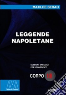 Leggende napoletane. Ediz. per ipovedenti libro di Serao Matilde