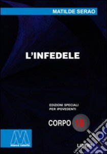 L'infedele. Ediz. per ipovedenti libro di Serao Matilde