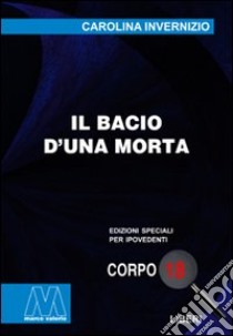 Il bacio di una morta. Ediz. per ipovedenti libro di Invernizio Carolina