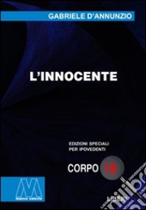 L'innocente. Ediz. per ipovedenti libro di D'Annunzio Gabriele