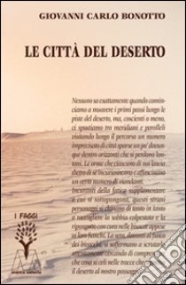 Le città del deserto libro di Bonotto Giovanni Carlo