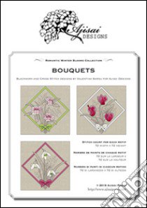 Bouquets. Cross stitch blackwork design. Ediz. italiana, inglese e francese libro di Sardu Valentina