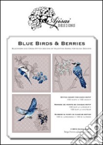 Blue birds & Berries. Cross stitch and blackwork designs libro di Sardu Valentina