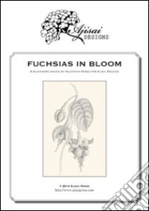 Fuchsias in bloom. A blackwork design libro di Sardu Valentina