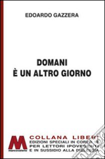 Domani è un altro giorno. Breve storia delle sale cinematografiche. Ediz. per ipovedenti libro di Gazzera Edoardo