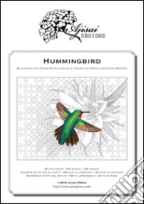 Hummingbird. Cross stitch and blackwork design. Ediz. italiana, inglese e francese libro di Sardu Valentina