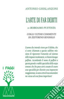 L'arte di far debiti libro di Ghislanzoni Antonio