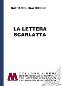 La lettera scarlatta. Ediz. per ipovedenti libro di Hawthorne Nathaniel