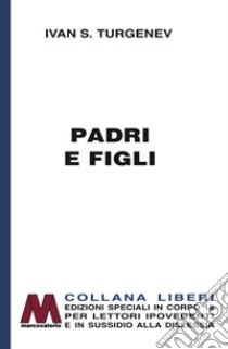 Padri e figli. Ediz. per ipovedenti libro di Turgenev Ivan