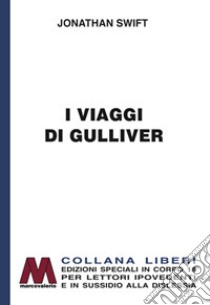 I viaggi di Gulliver. Ediz. per ipovedenti libro di Swift Jonathan