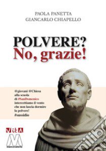 Polvere? No, grazie! libro di Panetta Paola; Chiapello Giancarlo