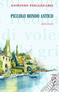 Piccolo mondo antico libro di Fogazzaro Antonio