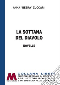 La sottana del diavolo. Ediz. per ipovedenti libro di Neera