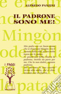 Il padrone sono me! libro di Panzini Alfredo