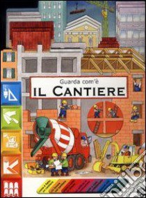 Il cantiere libro di Mantegazza Giovanna - Mesturini Cristina