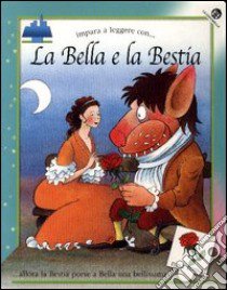 La Bella e la Bestia libro di Mantegazza Giovanna - Mariniello Cecco