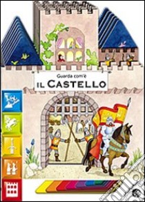 Il castello libro di Mantegazza Giovanna - Mesturini Cristina