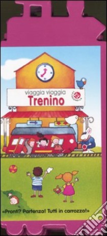 Trenino libro di Montanari Donata - Mantegazza Giovanna