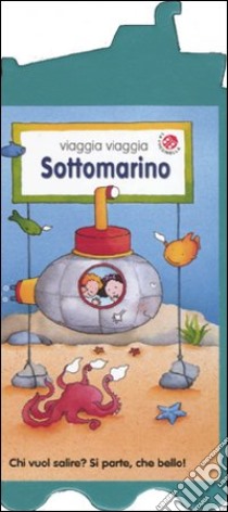 Sottomarino libro di Montanari Donata - Mantegazza Giovanna