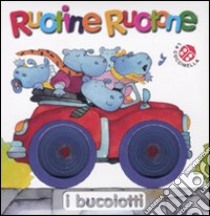 Ruotine ruotone. Ediz. illustrata libro di Mantegazza Giovanna; Barbieri Giovanna Franca