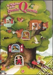 Le stagioni della grande quercia. Ediz. illustrata libro di Frisque Anne-Marie; Niessen Susan