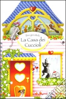 La casa dei cuccioli. Con adesivi. Ediz. illustrata libro di Bedin Alessandra